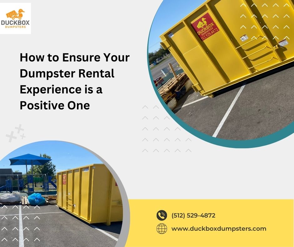 How to Ensure Your Dumpster Rental Experience is a Positive One