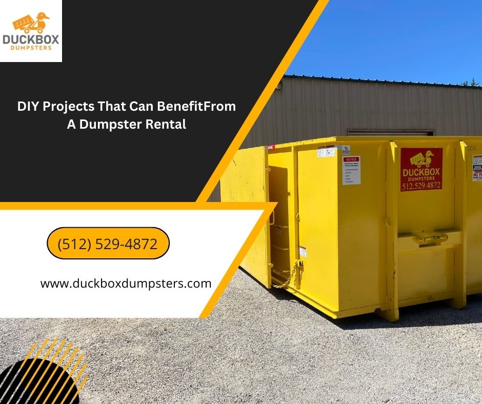 DIY Projects That Can BenefitFrom A Dumpster Rental
