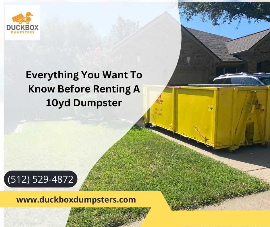Everything You Want To Know Before Renting A 10yd Dumpster